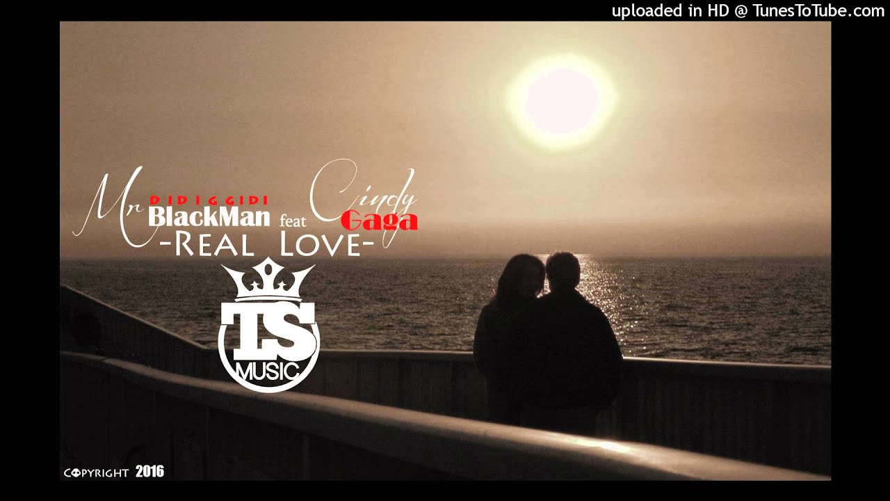 BlackMan Ft Cindy Gaga - Real Love (Official Music Audio) Mars 2016