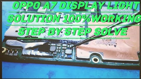Oppo A7 Display Light Solution 1000,%working /oppo A7 Display Light Solve