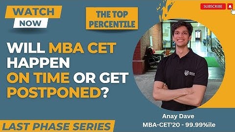 What are the chances of CET being postponed? | Anay Dave | JBIMS alumni | 99.99%ile Jamnalal Bajaj