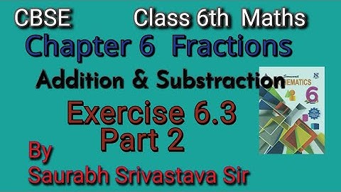 Class 6 Maths || Chapter 6 Fractions || Exercise 6.3 Part 2 || Addition and Subtraction Of Fraction