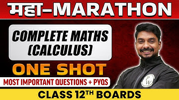 Complete Maths (Calculus) in 1 Shot - Most Important Questions + PYQs || Class - 12th Boards