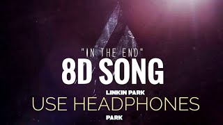 In The End 8D Songlinkin Parkfeel The Real 8D Experience 8Dmusix