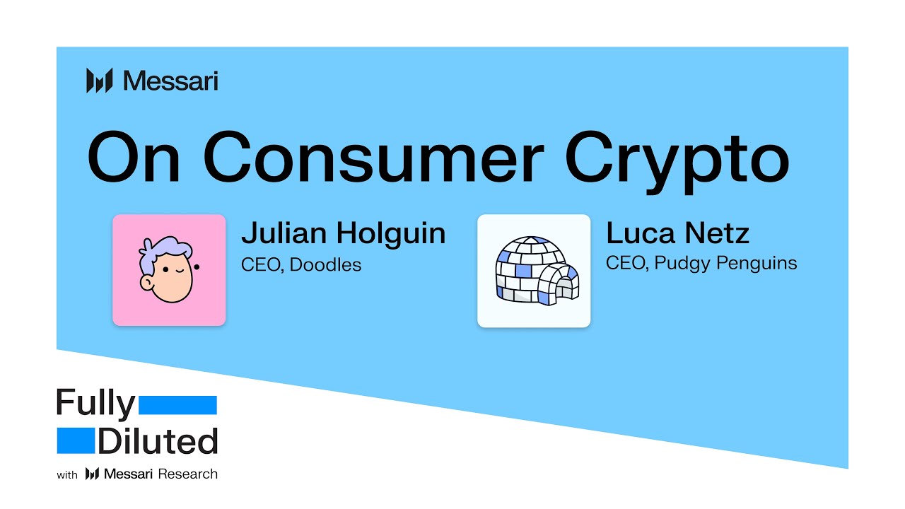 Luca Netz (Pudgy Penguins) and Julian Holguin (Doodles) on Consumer Crypto  | Fully Diluted Podcast