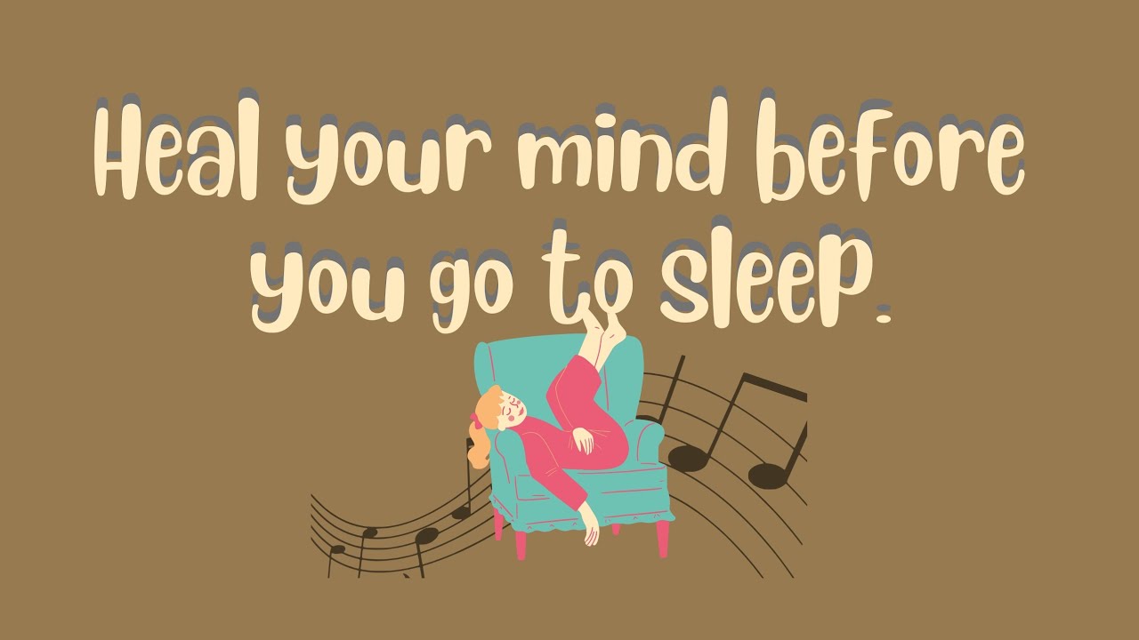 music-to-make-you-sleep-and-heal-your-mind-youtube