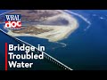 Replacing the Outer Banks Vital Bonner Bridge - "Bridge in Troubled Water" A WRAL Documentary