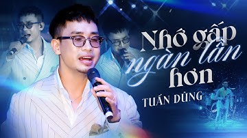 NHỚ GẤP NGÀN LẦN HƠN -NGUYỄN ĐÌNH TUẤN DŨNG Khiến Khán Giả Chìm Đắm Trong Giai Điệu Trữ Tình Cảm Xúc