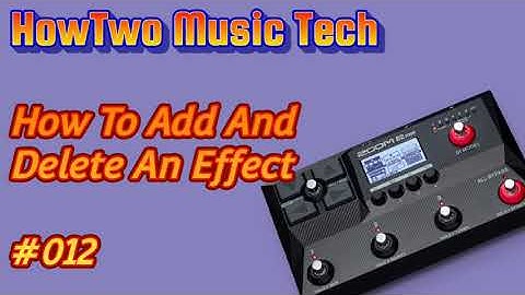 #012 How To Add And Delete An Effect ZOOM B2 FOUR