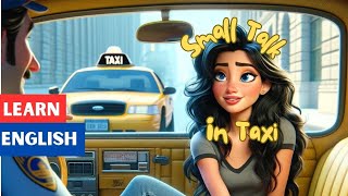 Small Talk Story 3 : Leila and The Taxi Driver | Improve your English | Listening & Speaking Skills