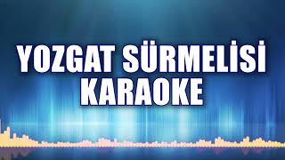 YOZGAT SÜRMELİSİ KARAOKE  ton: Sİ Resimi