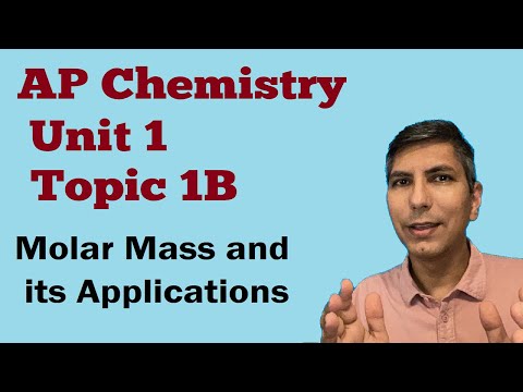Molar Mass and its Applications - AP Chem Unit 1, Topic 1b