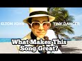 What Makes This Song Great? ELTON JOHN Ep.113