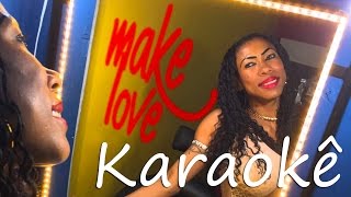 Make Love (Karaokê) Inês Brasil