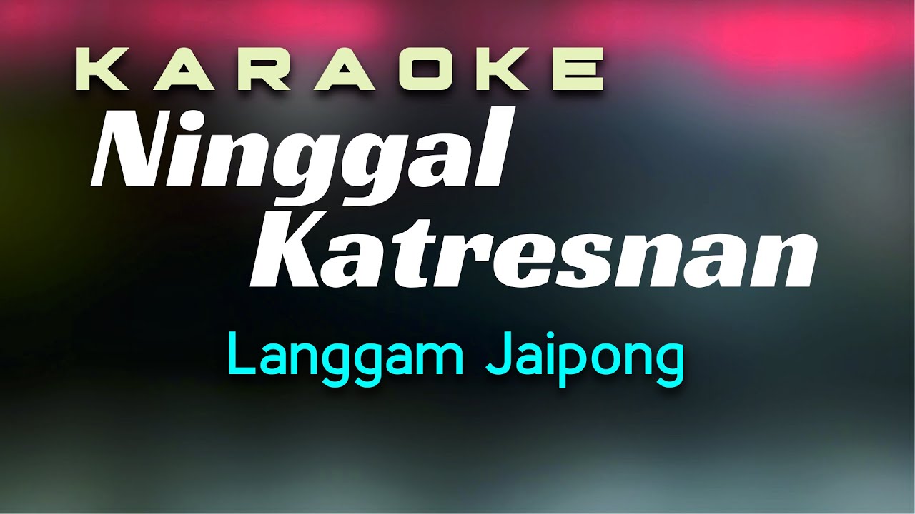 Ninggal Katresnan Karaoake Jaipong