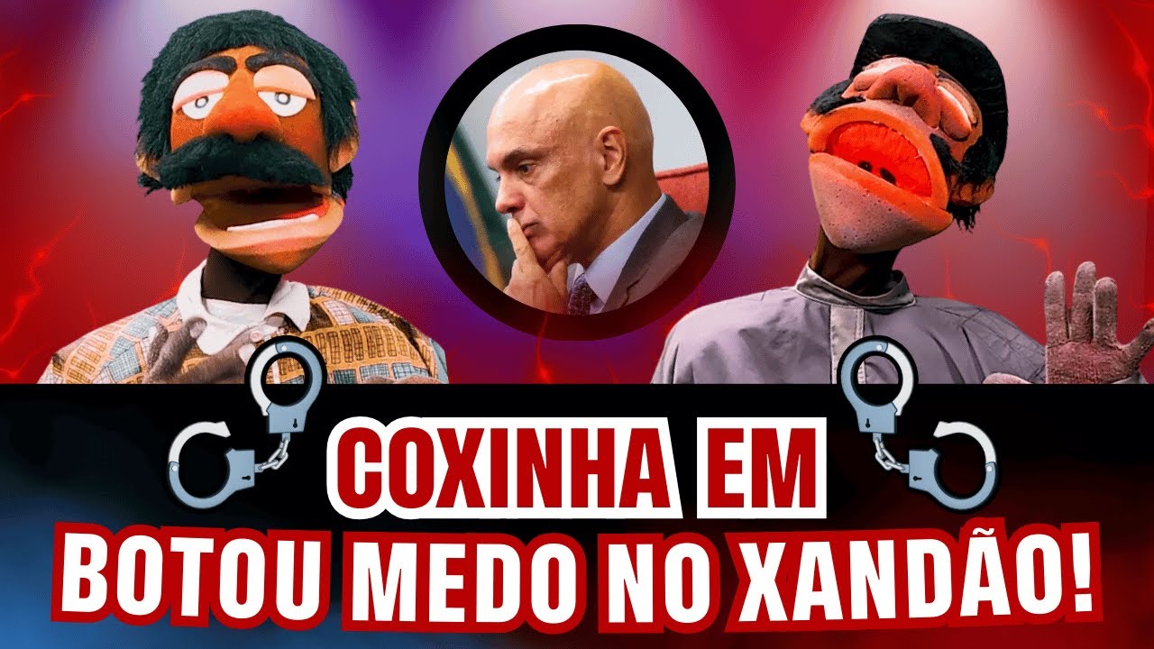 COXINHA EM CHOQUE: BOTOU MEDO NO XANDÃO!