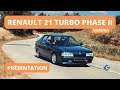 Prsentation de la r21 turbo phase 2 avec karen