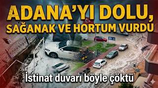 Sağanak ve Hortumun Vurduğu Adana’da Duvar Çökme Anı Kamerada
