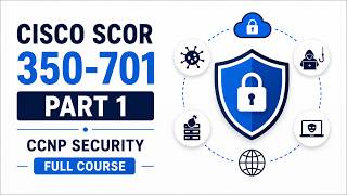 Cisco SCOR 350 701 Part 1 – Security Concepts   CCNP Security Full Course