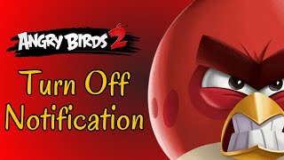How to Turn Off Notifications of Angry Birds 2 Game? 2024 (Quick & Easy) | Angry Birds 2 screenshot 5
