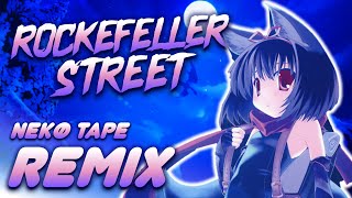 Rockefeller Street (Nightcore)  -【Nekø Tape Remix】