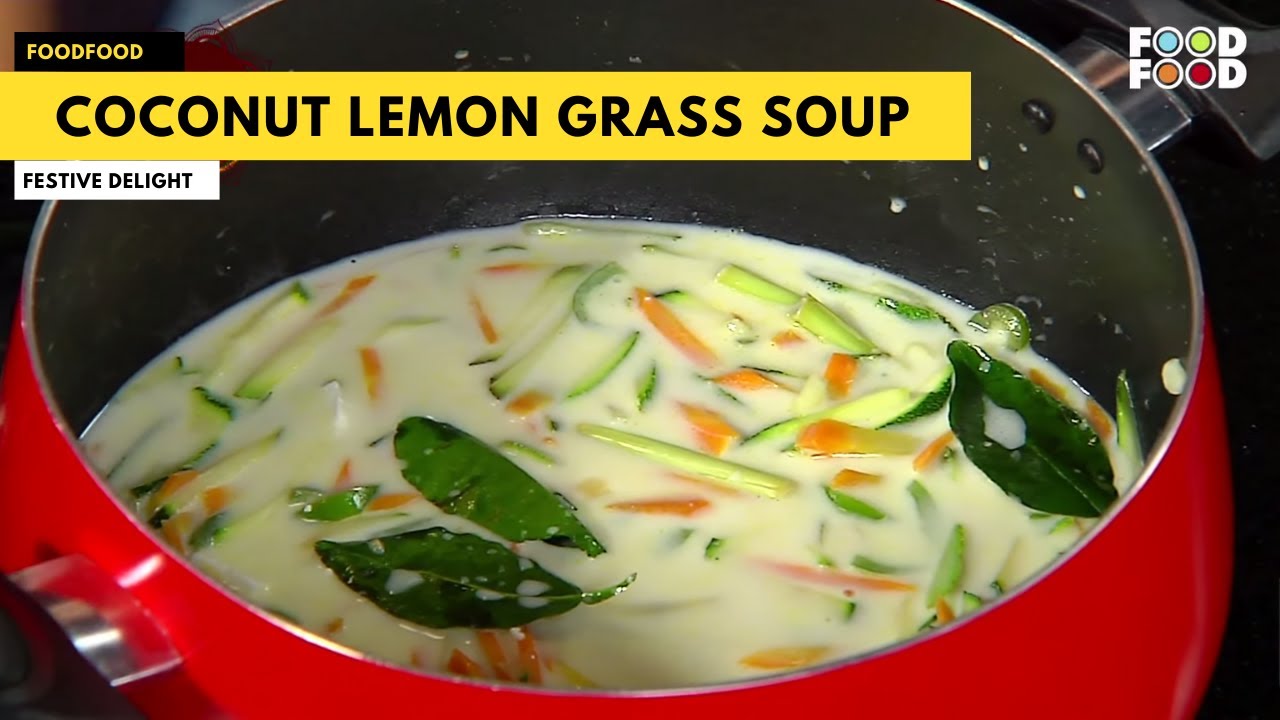 Coconut Lemon Grass Soup | Festive Delight | FoodFood