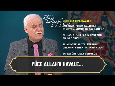 “Seni Allah’a havale ettim!” beddua mıdır? - Nihat Hatipoğlu ile Sahur 23 Nisan 2022