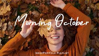 Morning October 🍂 Positive Energy music to boost your mood | Indie/Pop/Folk/Acoustic Playlist screenshot 4