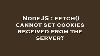 Celebrity NodeJS : fetch() cannot set cookies received from the server? Net Worth