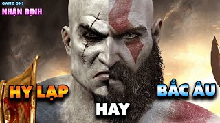 Kratos Bắc Âu hay Hy Lạp? Đâu là chân ái trong God of War ? | Game On ! Nhận Định