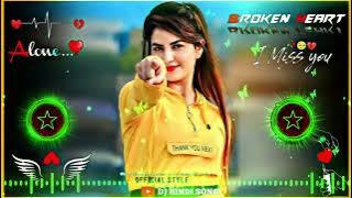 Humko Tumse Pyaar Hai | DJ Remix Hindi Song || Heart Broken