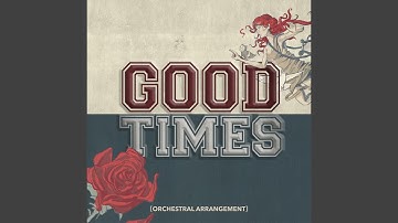 Good Times (Orchestral Arrangement)