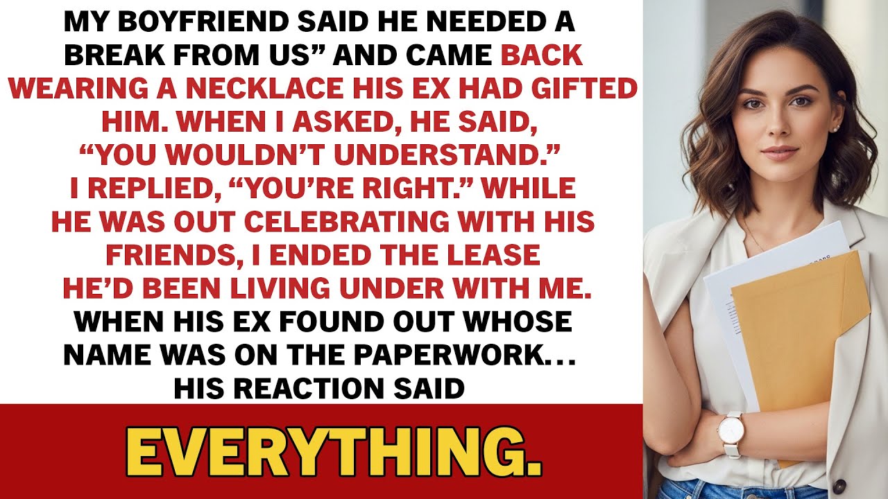 My boyfriend said he needed a “break from us” and came back wearing a necklace…
