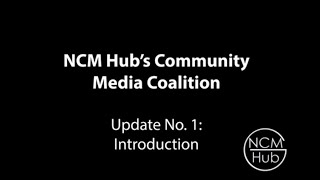 Community Media Coalition Introduction