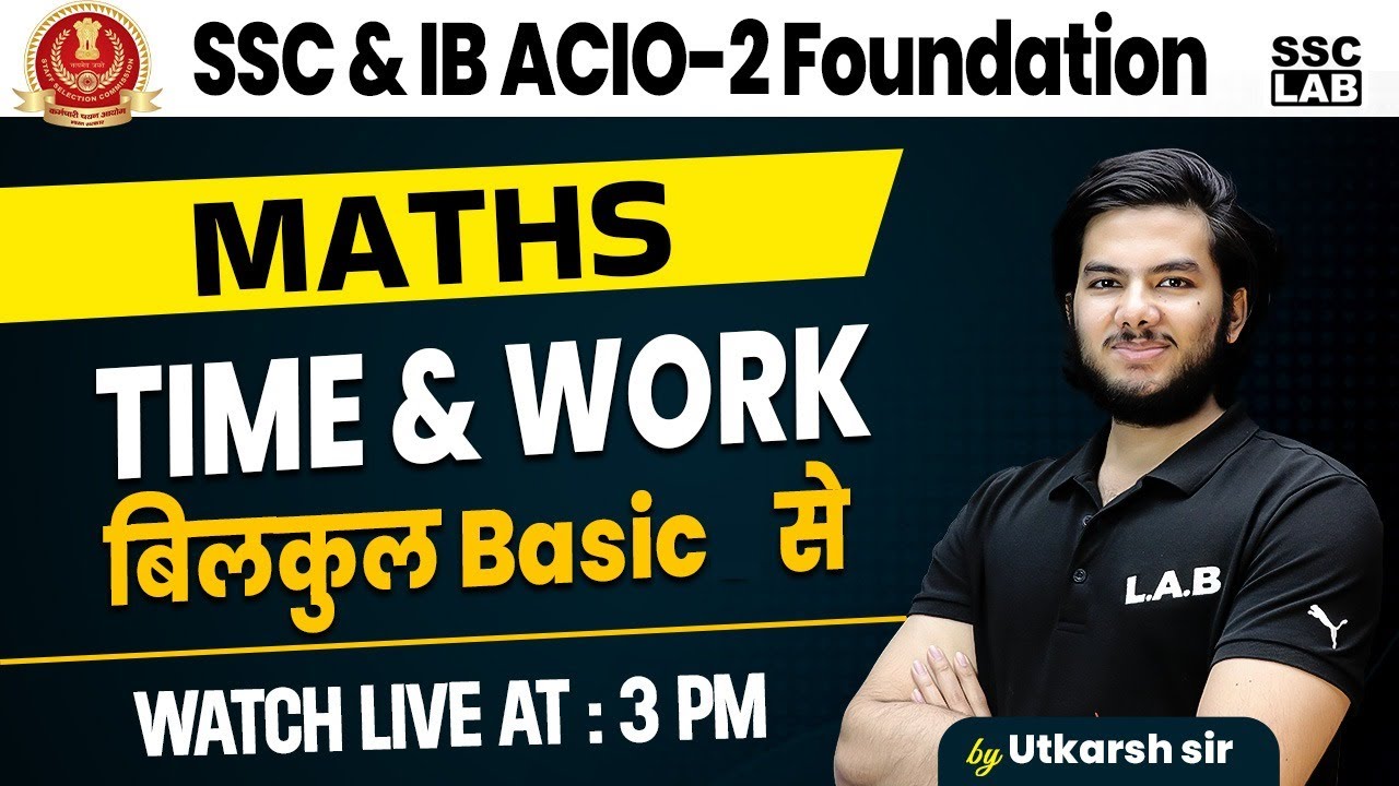 SSC IB ACIO 2023 TIME AND WORK CONCEPTS AND TRICKS PART 1 SSC Ssc ib acio 2023 time and work concepts and tricks part 1 ssc