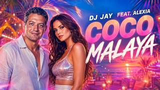 DJ Jay feat. Alexia - Coco Malaya ☀️ Summer Hit 2026 | Reggaeton Afrobeat Vibes