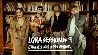 Charles Ans x Ms. Ambar - LQRA Session #9