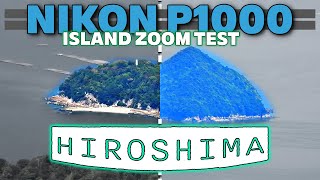 Nikon P1000: Islands Zoom Test - Hiroshima