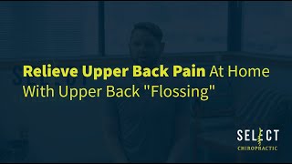 Relieve Upper Back Pain At Home With Upper Back "Flossing"
