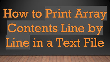 How to Print Array Contents Line by Line in a Text File