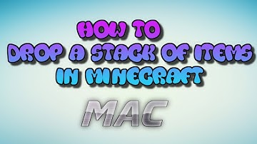 How To Drop A Stack Of Items In Minecraft On Mac