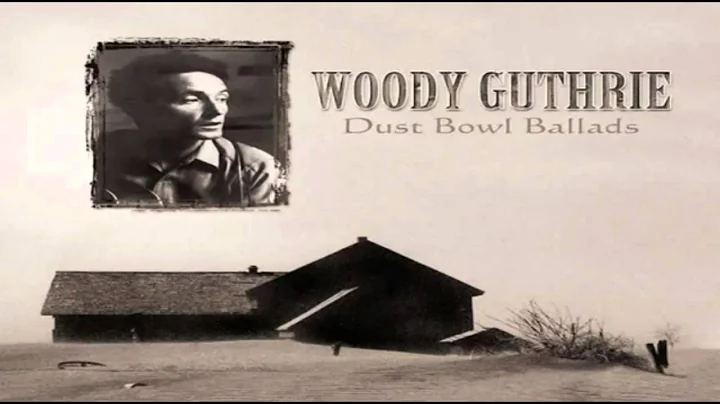 Woody Guthrie  - the balad of Tom Joad