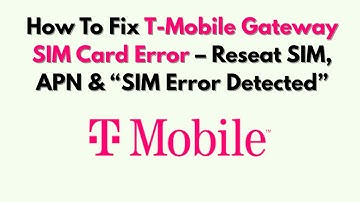 Hoe u de SIM-kaartfout van uw T-Mobile Gateway kunt oplossen: SIM opnieuw plaatsen, APN en 