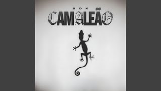 Camaleão - BDK & F4DE!