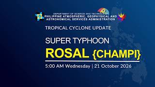 Press Briefing:  Super Typhoon "ROSAL" {CHAMPI}  issued at 5:00AM | October 21, 2026