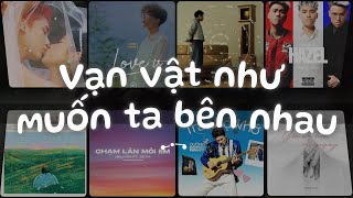 vạn vật như muốn ta bên nhau, RIO, Giờ thì mình đã không còn thương - Nhạc Lofi Chill Tâm Trạng Buồn