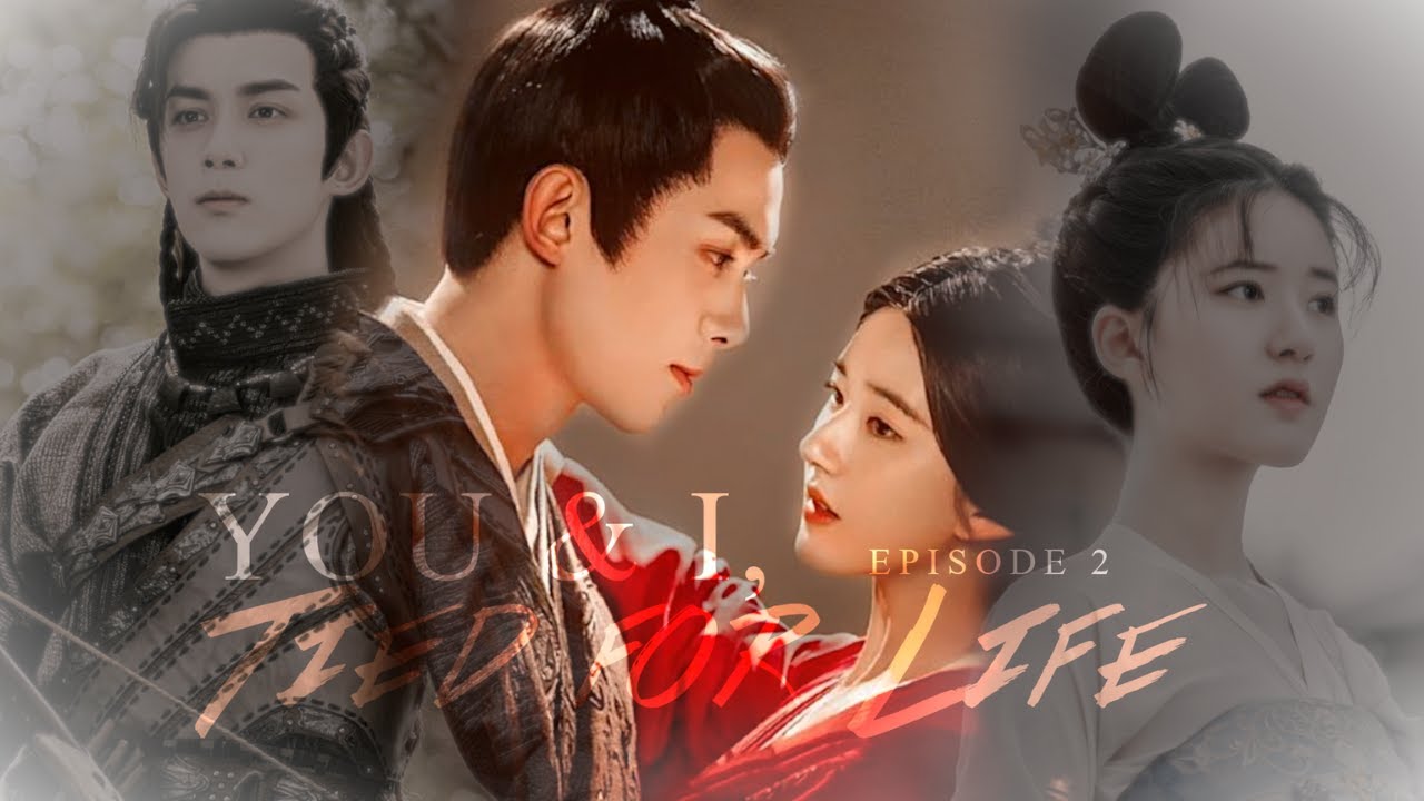 Zhao Lusi & Wu Lei | 'You & I, Tied for Life' - EP. 2 - YouTube
