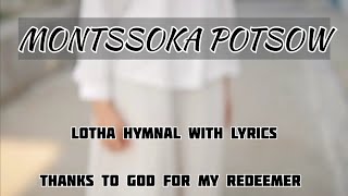 MONTSSOKA POTSOW || LOTHA HYMNAL WITH LYRICS || THANKS TO GOD FOR MY REDEEMER