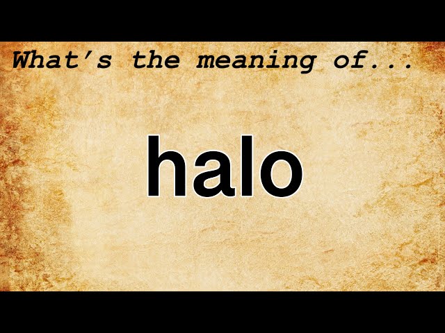 Halo Meaning : Definition of Halo 