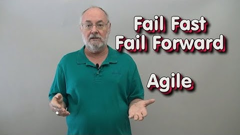 Agile – Fail Fast, Fail Forward