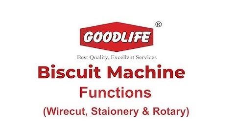 Biscuit Machine Functions | Best Biscuit Machine Manufacturers - Goodlife Technologies