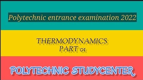 Thermodynamics part 1 Theoretical portion (polytechnic entrance exam 2022)